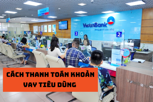 cách thanh toán khoản vay tiêu dùng Vietinbank